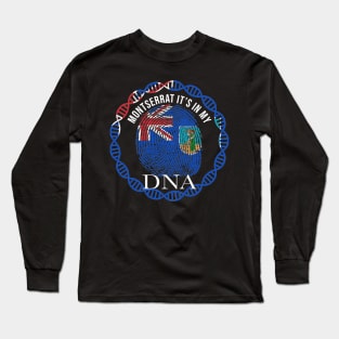 Montserrat Its In My DNA - Gift for Montserratian From Montserrat Long Sleeve T-Shirt